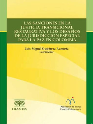 cover image of Las sanciones en la justicia transicional restaurativa y los desafíos de la jurisdicción especial para la paz en Colombia